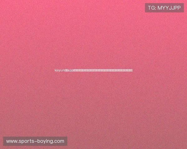 kaiyun体育app官网入口网页版下载：世界杯专题报道，关注赛场内外的最新热点事件与精彩互动内容
